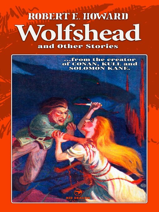 Title details for Wolfshead and Other Stories by Robert E. Howard - Wait list